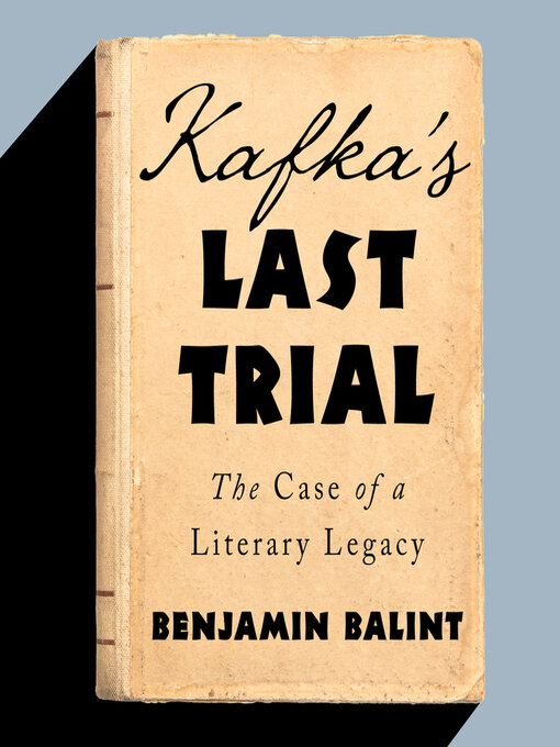 Title details for Kafka's Last Trial by Benjamin Balint - Available